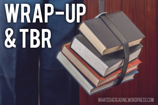 Wrap-Up &amp; TBR